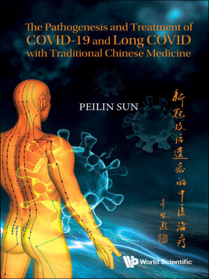 cover image of The Pathogenesis and Treatment of Covid-19 and Long Covid With Traditional Chinese Medicine